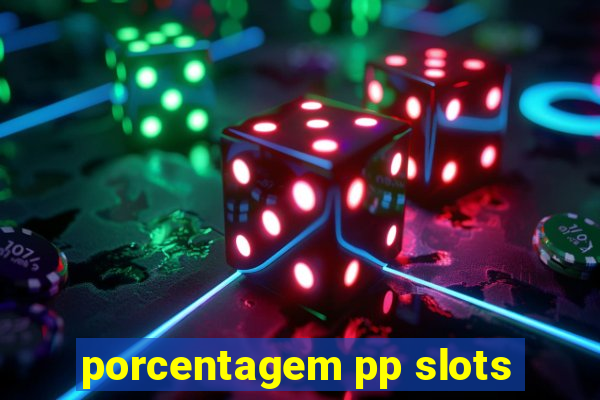 porcentagem pp slots